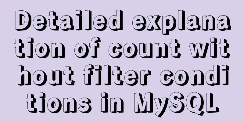 Detailed explanation of count without filter conditions in MySQL