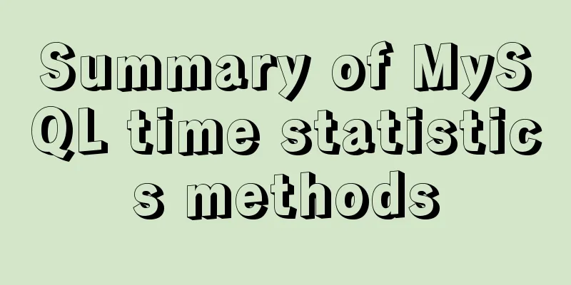 Summary of MySQL time statistics methods