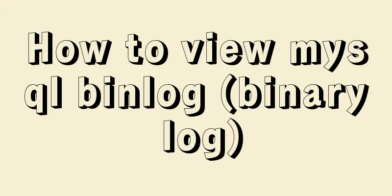 How to view mysql binlog (binary log)