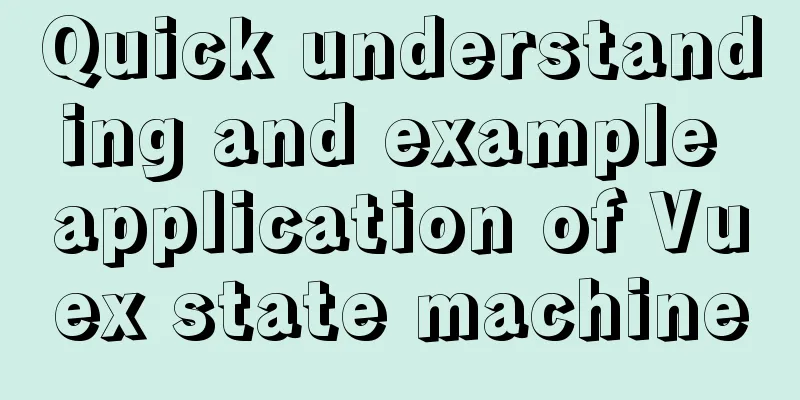 Quick understanding and example application of Vuex state machine