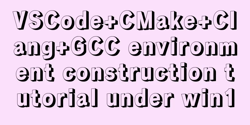 VSCode+CMake+Clang+GCC environment construction tutorial under win10
