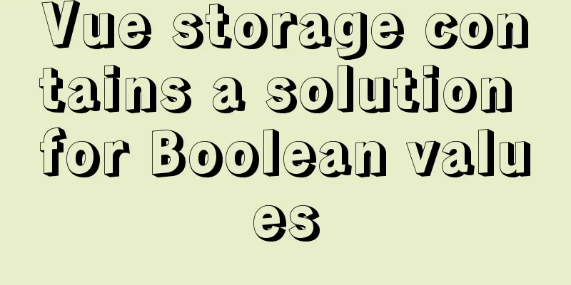 Vue storage contains a solution for Boolean values