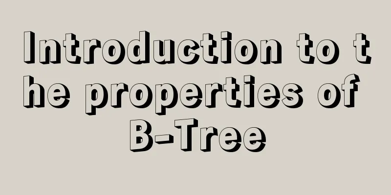 Introduction to the properties of B-Tree