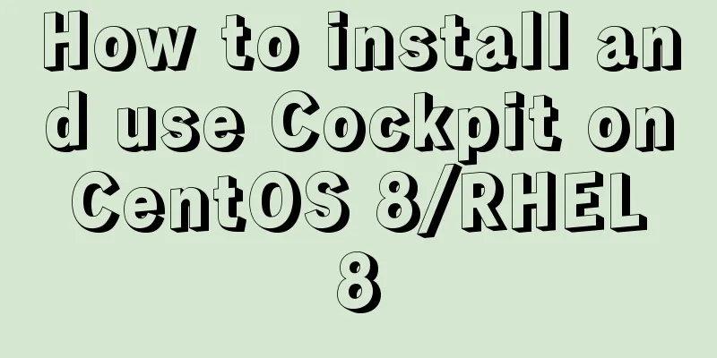 How to install and use Cockpit on CentOS 8/RHEL 8