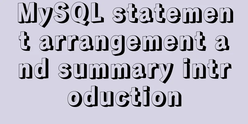 MySQL statement arrangement and summary introduction