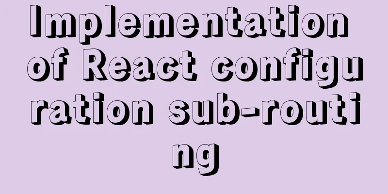 Implementation of React configuration sub-routing