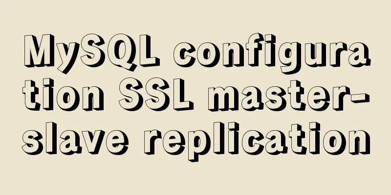 MySQL configuration SSL master-slave replication