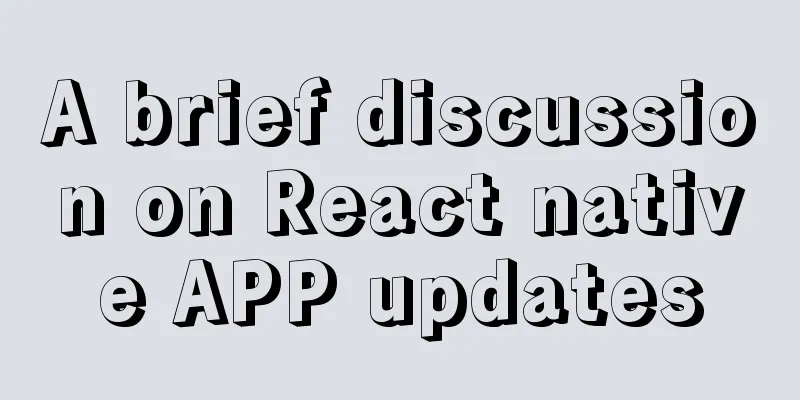 A brief discussion on React native APP updates