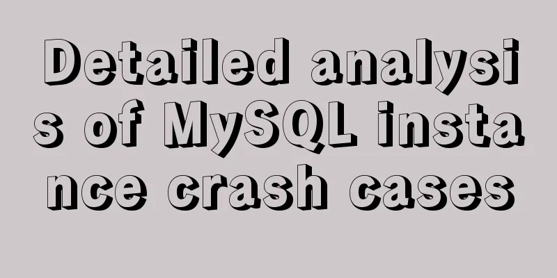 Detailed analysis of MySQL instance crash cases
