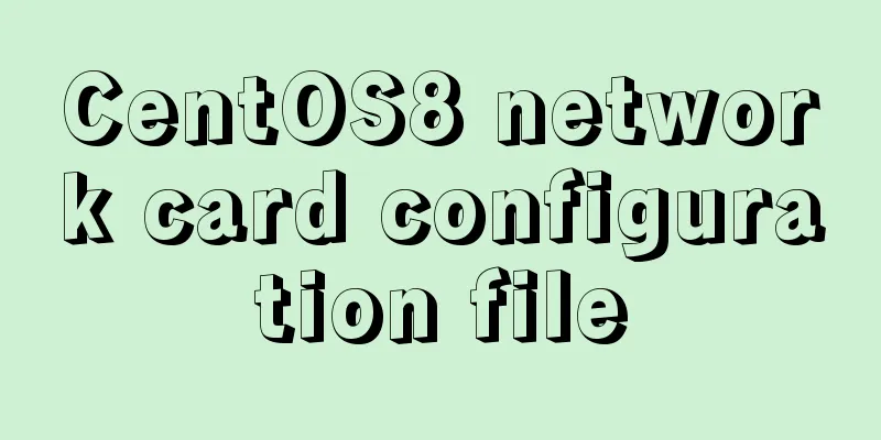 CentOS8 network card configuration file