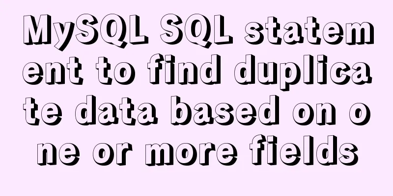 MySQL SQL statement to find duplicate data based on one or more fields