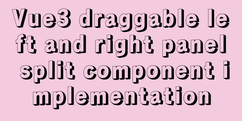 Vue3 draggable left and right panel split component implementation