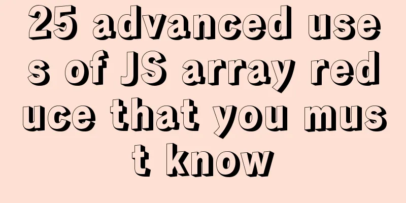 25 advanced uses of JS array reduce that you must know