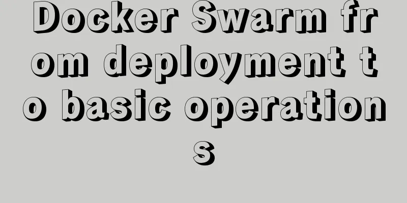 Docker Swarm from deployment to basic operations