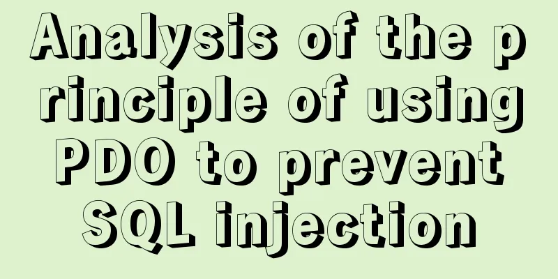 Analysis of the principle of using PDO to prevent SQL injection