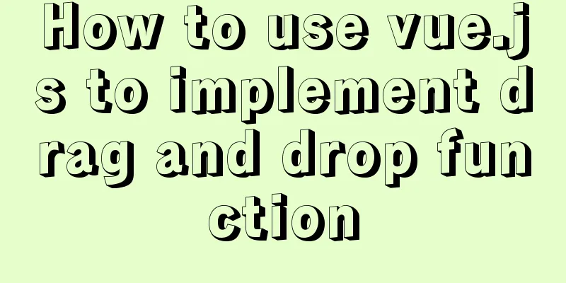 How to use vue.js to implement drag and drop function