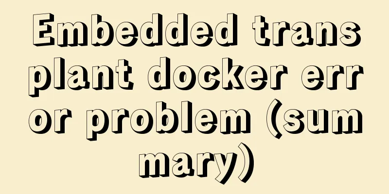 Embedded transplant docker error problem (summary)