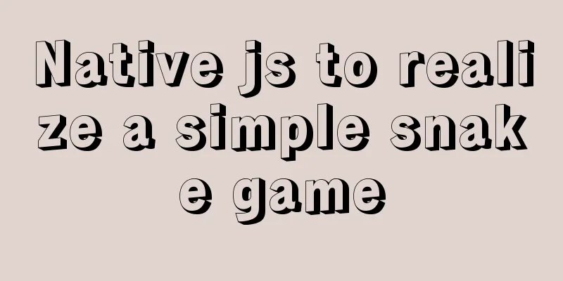 Native js to realize a simple snake game