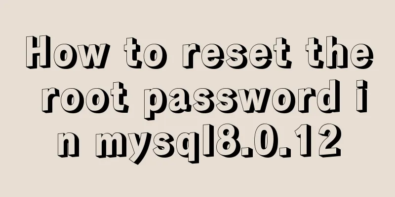 How to reset the root password in mysql8.0.12