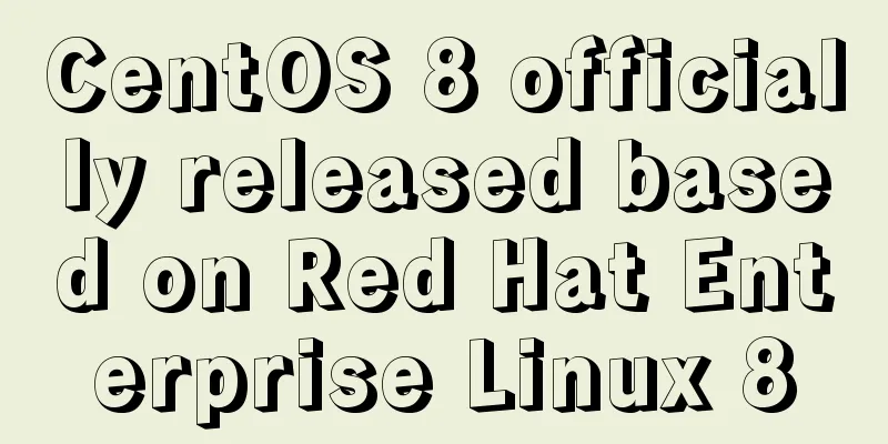 CentOS 8 officially released based on Red Hat Enterprise Linux 8
