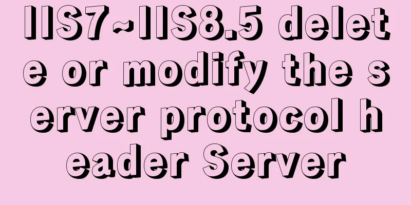IIS7~IIS8.5 delete or modify the server protocol header Server
