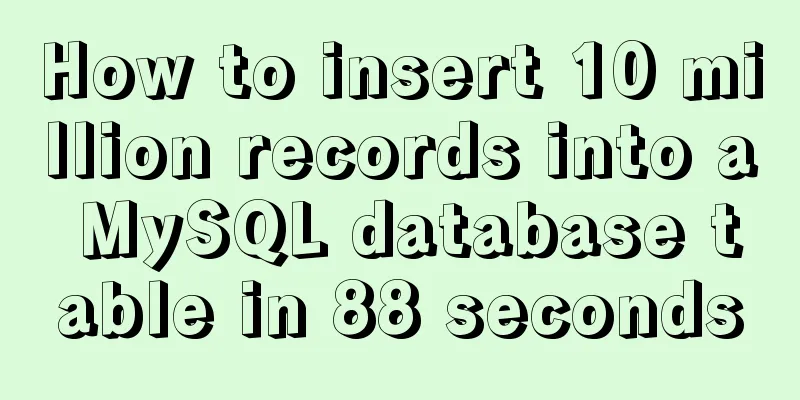 How to insert 10 million records into a MySQL database table in 88 seconds