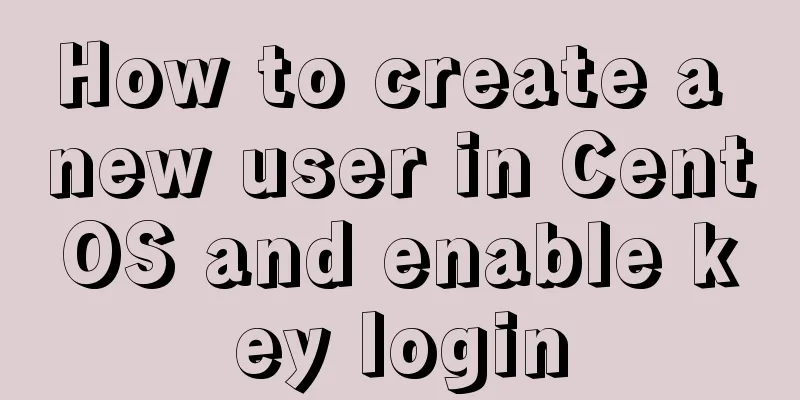 How to create a new user in CentOS and enable key login