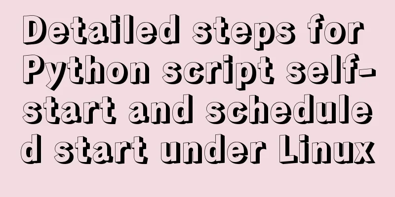 Detailed steps for Python script self-start and scheduled start under Linux