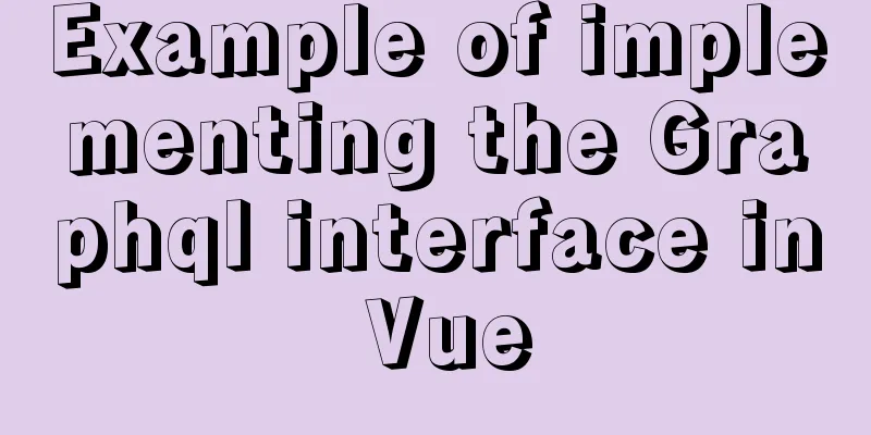 Example of implementing the Graphql interface in Vue