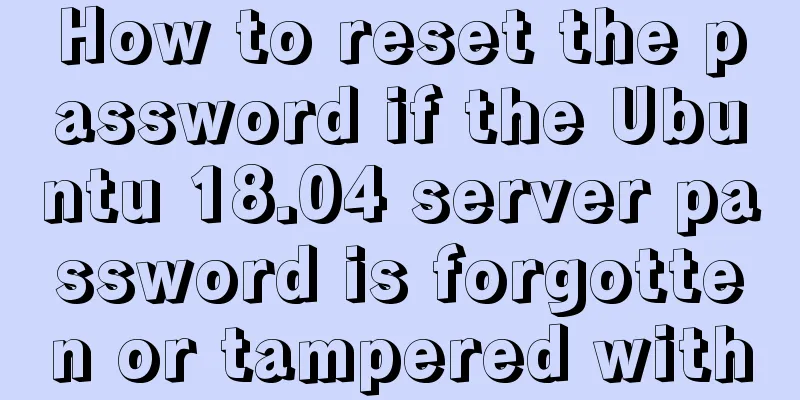 How to reset the password if the Ubuntu 18.04 server password is forgotten or tampered with