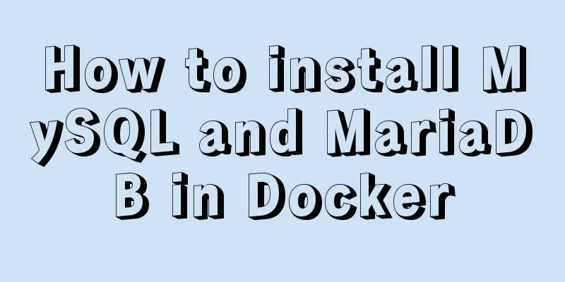 How to install MySQL and MariaDB in Docker