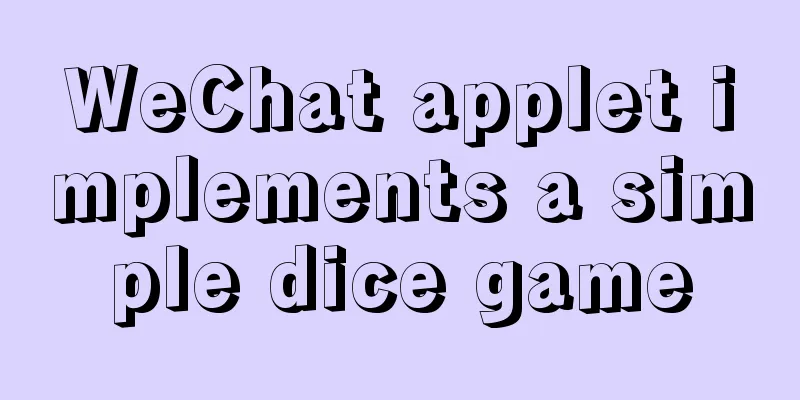 WeChat applet implements a simple dice game