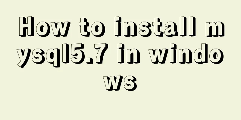 How to install mysql5.7 in windows