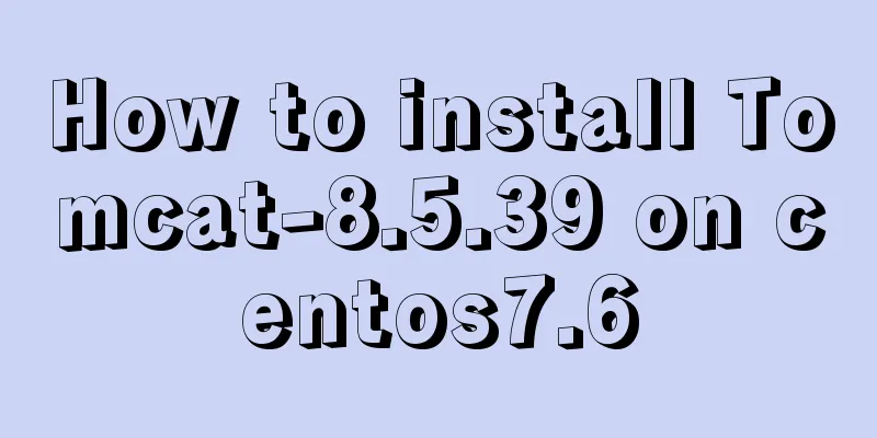 How to install Tomcat-8.5.39 on centos7.6
