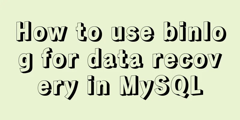 How to use binlog for data recovery in MySQL