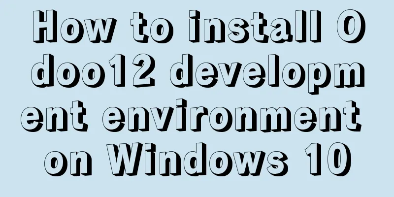 How to install Odoo12 development environment on Windows 10