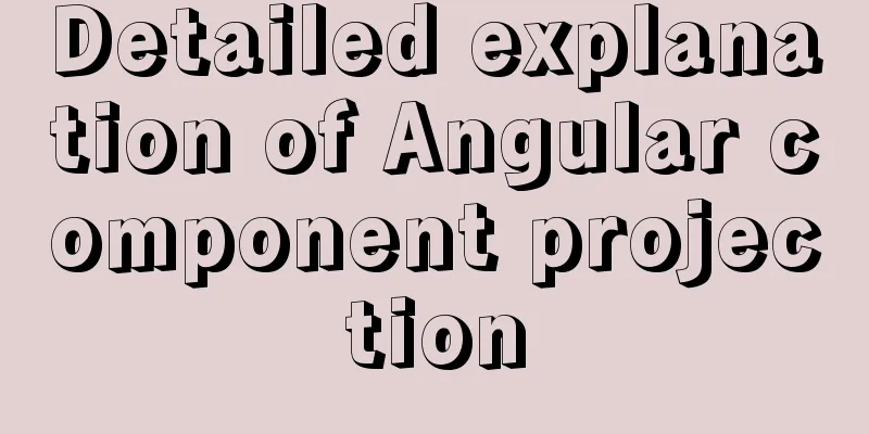 Detailed explanation of Angular component projection