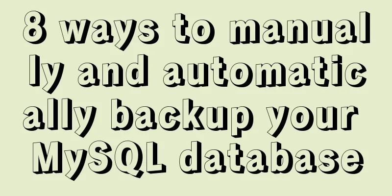 8 ways to manually and automatically backup your MySQL database