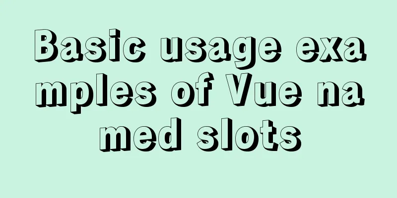 Basic usage examples of Vue named slots