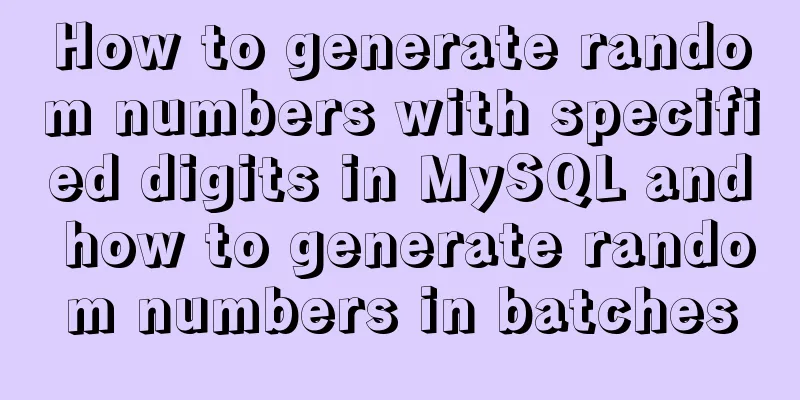 How to generate random numbers with specified digits in MySQL and how to generate random numbers in batches