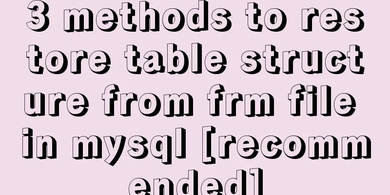 3 methods to restore table structure from frm file in mysql [recommended]