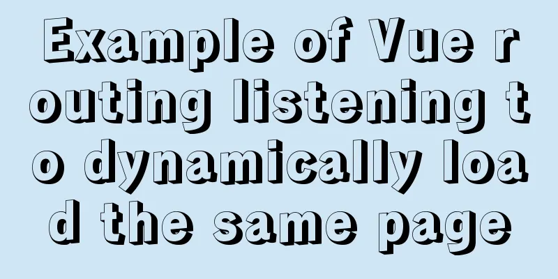 Example of Vue routing listening to dynamically load the same page