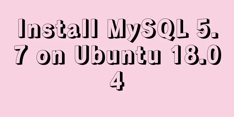 Install MySQL 5.7 on Ubuntu 18.04