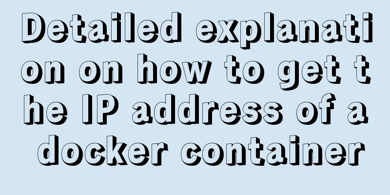 Detailed explanation on how to get the IP address of a docker container