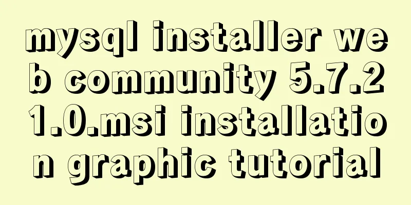 mysql installer web community 5.7.21.0.msi installation graphic tutorial