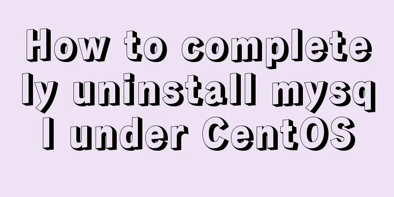 How to completely uninstall mysql under CentOS