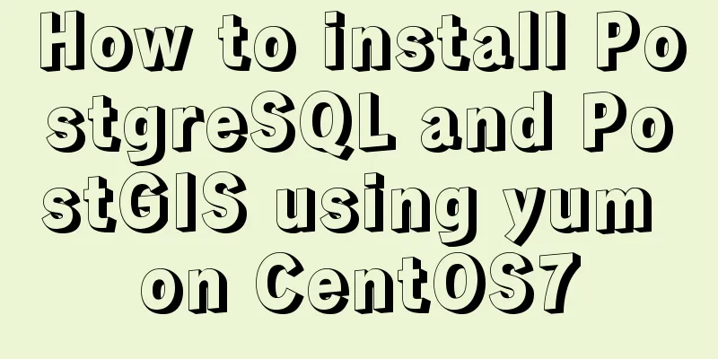 How to install PostgreSQL and PostGIS using yum on CentOS7