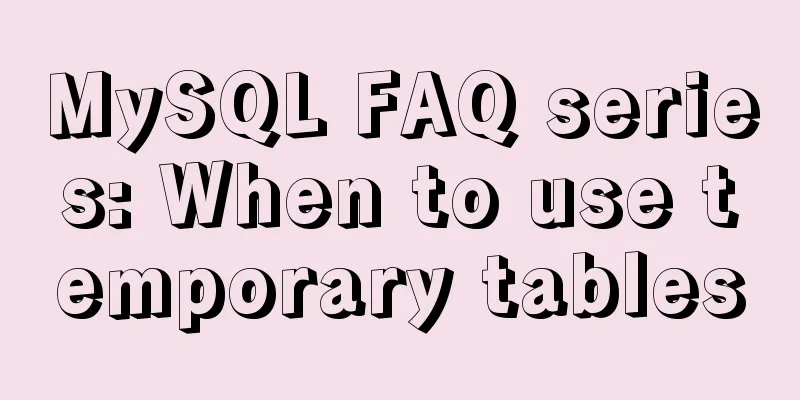 MySQL FAQ series: When to use temporary tables
