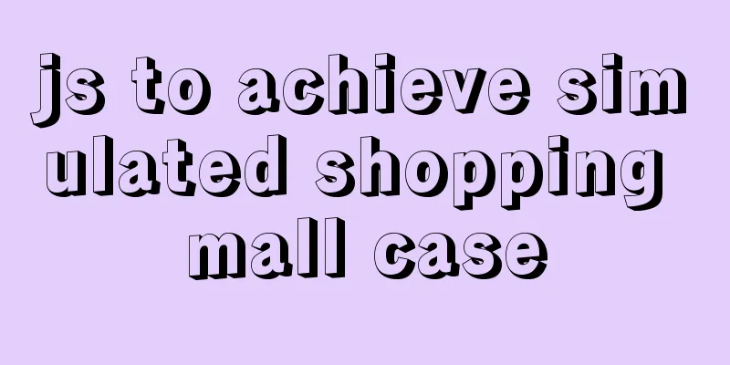 js to achieve simulated shopping mall case