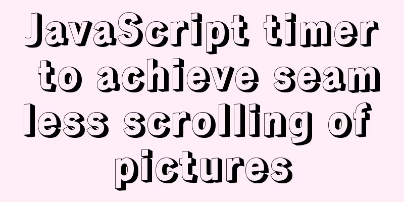 JavaScript timer to achieve seamless scrolling of pictures